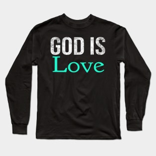 God Is Love Cool Motivational Christian Long Sleeve T-Shirt